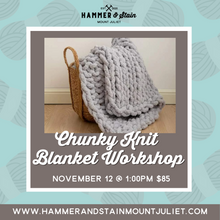 Chunky Knit Blanket Workshop - Sunday, November 12th 1:00 PM